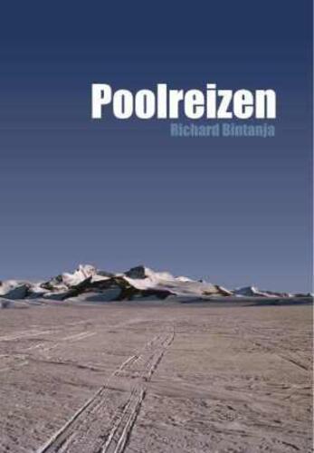 Voormalig KNMI-onderzoeker Richard Bintanja schreef zijn roman Poolreizen