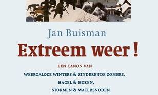 Extreem weer van historisch geograaf Jan Buisman met hoogtepunten uit tweeduizend jaar weerhistorie
